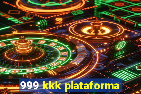 999 kkk plataforma